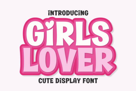 Girls Lover Font: A Display Typeface That Makes Joy Instantly Readable