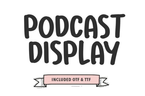 Podcast Display: A Brush Font That Gives Brands a Bold Voice