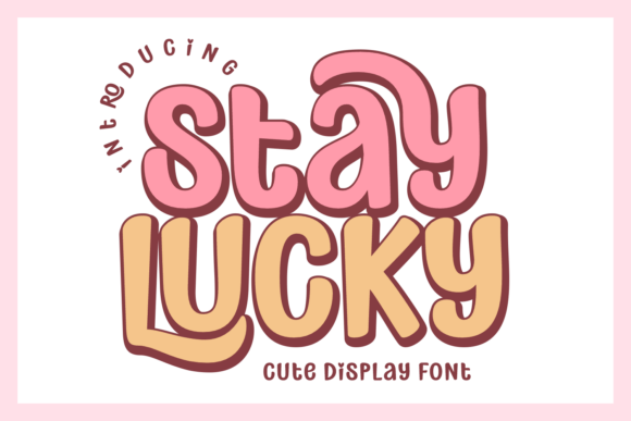 Stay Lucky: A Playful Display Font for Small Brands